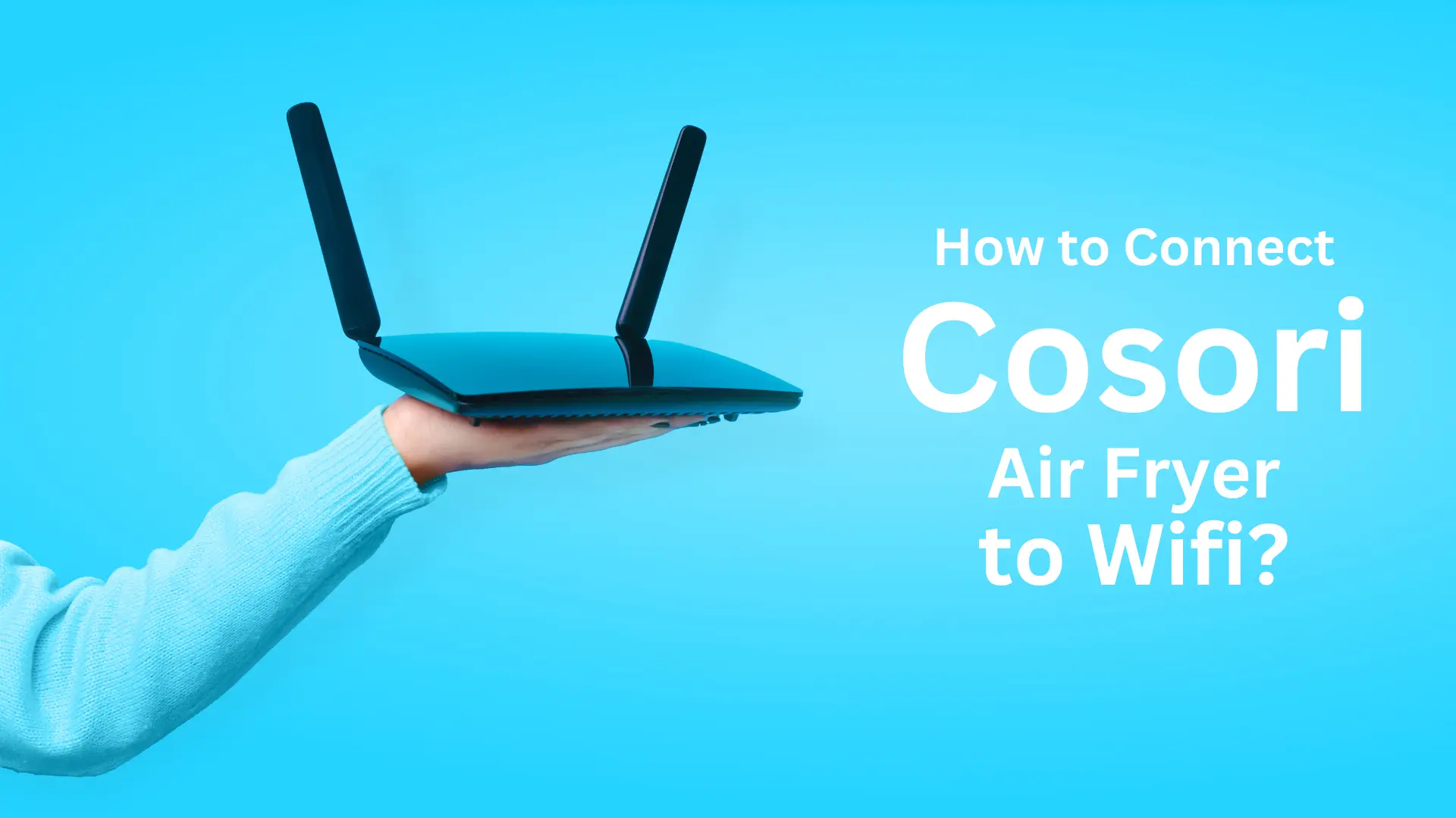 How to Connect Cosori Air Fryer to Wifi