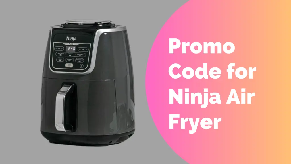 Promo Code for Ninja Air Fryer