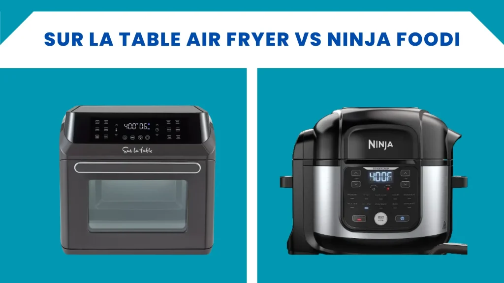 https://kitchenspet.com/wp-content/uploads/2023/08/Sur-La-Table-Air-Fryer-Vs-Ninja-Foodi-1024x576.webp