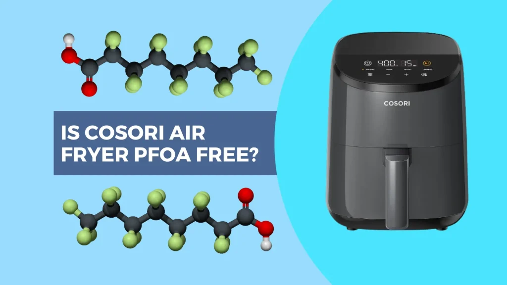 Is Cosori Air Fryer PFOA free
