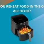 Can you reheat food in the Cosori air fryer